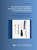 PDF Bedingungen kommunikativer Beziehungen zwischen öffentlicher Verwaltung und Gesellschaft von Rainer Scharf