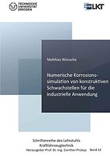 E-Book (pdf) Numerische Korrosionssimulation von konstruktiven Schwachstellen für die industrielle Anwendung von Matthias Wünsche