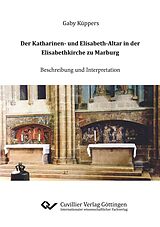 E-Book (pdf) Der Katharinen- und Elisabeth-Altar in der Elisabethkirche zu Marburg von Gaby Küppers