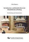 E-Book (pdf) Der Katharinen- und Elisabeth-Altar in der Elisabethkirche zu Marburg von Gaby Küppers