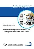 E-Book (pdf) Charakterisierung und Transformation des Alterungsverhaltens von Li-Ionen Zellen von Alexander Uwe Schmid