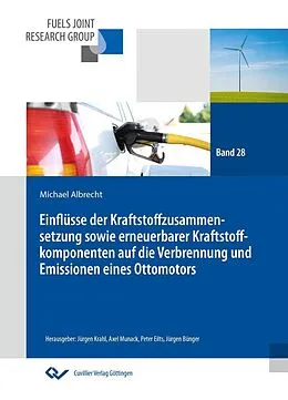 E-Book (pdf) Einflüsse der Kraftstoffzusammensetzung sowie erneuerbarer Kraftstoffkomponenten auf die Verbrennung und Emissionen eines Ottomotors von Michael Albrecht