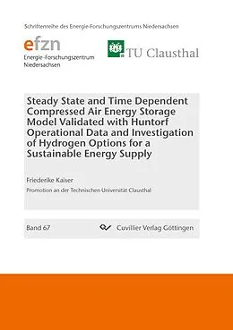 E-Book (pdf) Steady State and Time Dependent Compressed Air Energy Storage Model Validated with Huntorf Operational Data and Investigation of Hydrogen Options for a Sustainable Energy Supply von Friederike Kaiser