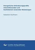 PDF Energetische Anforderungsprofile intermittierender und hochintensiv-anaerober Belastungen von Sebastian Kaufmann