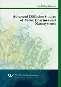 E-Book (pdf) Advanced Diffusion Studies of Active Enzymes and Nanosystems von Jan-Philipp Günther