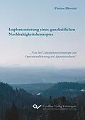 E-Book (pdf) Implementierung eines ganzheitlichen Nachhaltigkeitskonzeptes von Florian Ebrecht