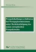 E-Book (pdf) Prospekthaftungsverhältnisse bei Wertpapieremissionen unter Berücksichtigung des neuen europäischen Prospektrechts von Matthias Murr