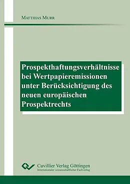 E-Book (pdf) Prospekthaftungsverhältnisse bei Wertpapieremissionen unter Berücksichtigung des neuen europäischen Prospektrechts von Matthias Murr