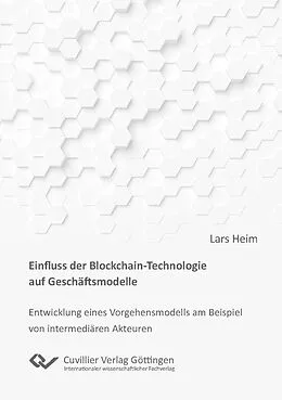 E-Book (pdf) Einfluss der Blockchain-Technologie auf Geschäftsmodelle von Lars Heim