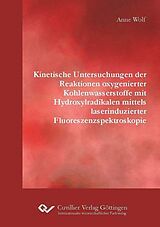 E-Book (pdf) Kinetische Untersuchungen der Reaktionen oxygenierter Kohlenwasserstoffe mit Hydroxylradikalen mittels laserinduzierter Fluoreszenzspektroskopie von Anne Wolf