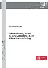 E-Book (pdf) Quantifizierung lokaler Foulingwiderstände beim Kristallisationsfouling von Florian Schlüter