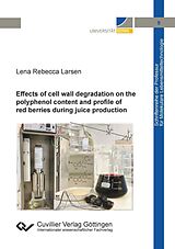 eBook (pdf) Effects of cell wall degradation on the polyphenol content and profile of red berries during juice production de Lena Rebecca Larsen