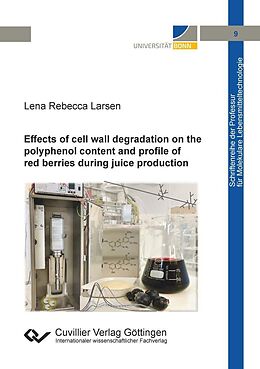E-Book (pdf) Effects of cell wall degradation on the polyphenol content and profile of red berries during juice production von Lena Rebecca Larsen