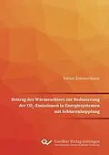 PDF Beitrag des Wärmesektors zur Reduzierung der CO2-Emissionen in Energiesystemen mit Sektorenkopplung von Tobias Zimmermann