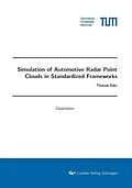 E-Book (pdf) Simulation of Automotive Radar Point Clouds in Standardized Frameworks von Thomas Eder