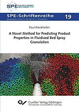 E-Book (pdf) A Novel Method for Predicting Product Properties in Fluidized Bed Spray Granulation von 