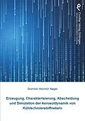 PDF Erzeugung, Charakterisierung, Abscheidung und Simulation der Aerosoldynamik von Kühlschmierstoffnebeln von Dominik Heinrich Nagel