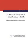E-Book (pdf) Die Arbeitsmarktreformen unter Gerhard Schröder von Julius Humme