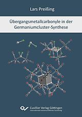 E-Book (pdf) Übergangsmetallcarbonyle in der Germaniumcluster-Synthese von Lars Preißing