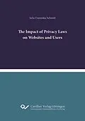 E-Book (pdf) The Impact of Privacy Laws on Websites and Users von Julia Schmitt