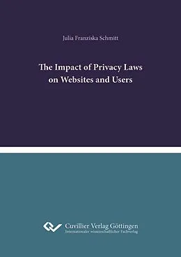 E-Book (pdf) The Impact of Privacy Laws on Websites and Users von Julia Schmitt