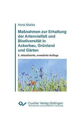 PDF Maßnahmen zur Erhaltung der Artenvielfalt und Biodiversität in Ackerbau, Grünland und Gärten von Horst Mielke