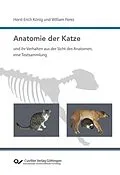 PDF Anatomie der Katze und ihr Verhalten aus der Sicht des Anatomen, eine Textsammlung von Horst Erich König