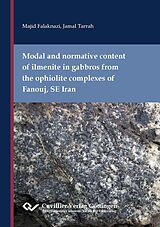 E-Book (pdf) Modal and normative content of ilmenite in gabbros from the ophiolite complexes of Fanouj, SE Iran von Majid Falaknazi, Jamal Tarrah