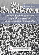 E-Book (pdf) Anorganisch-organische Hybridnanopartikel mit theranostischen Eigenschaften von Kristina Sabljo