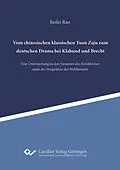 E-Book (pdf) Vom chinesischen klassischen Yuan Zaju zum deutschen Drama bei Klabund und Brecht von Beilei Rao