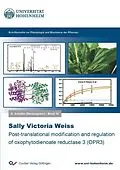 E-Book (pdf) Post-translational modification and regulation of oxophytodienoate reductase 3 (OPR3) von Sally Victoria Weiss