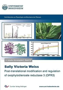 E-Book (pdf) Post-translational modification and regulation of oxophytodienoate reductase 3 (OPR3) von Sally Victoria Weiss