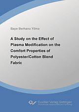 eBook (pdf) A Study on the Effect of Plasma Modification on the Comfort Properties of Polyester/Cotton Blend Fabric de Baye Berhanu Yilma