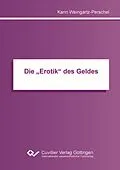 E-Book (pdf) Die "Erotik" des Geldes von Karin Weingartz-Perschel