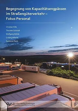 E-Book (pdf) Begegnung von Kapazitätsengpässen im Straßengüterverkehr 2013; Fokus Personal von Ludwig Häberle