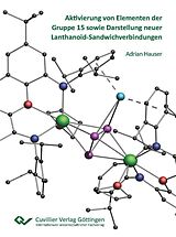 PDF Aktivierung von Elementen der Gruppe 15 sowie Darstellung neuer Lanthanoid-Sandwichverbindungen von Adrian Hauser