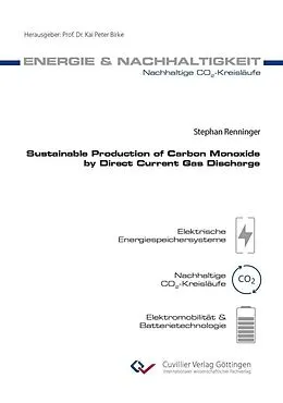 E-Book (pdf) Sustainable Production of Carbon Monoxide by Direct Current Gas Discharge von Stephan Renninger
