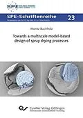 E-Book (pdf) Towards a multiscale model-based design of spray drying processes von Moritz Buchholz