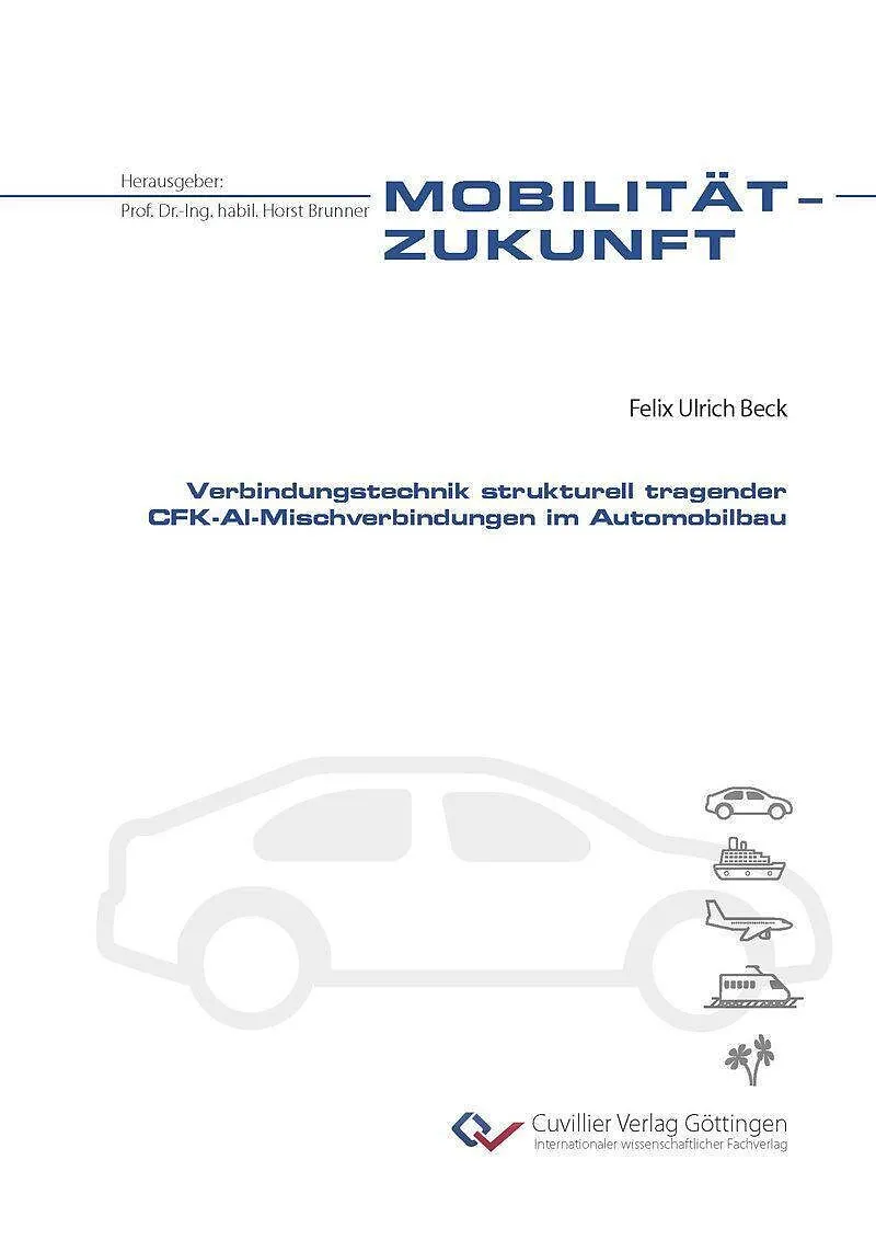 Verbindungstechnik strukturell tragender CFK-Al-Mischverbindungen im Automobilbau