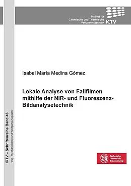 E-Book (pdf) Lokale Analyse von Fallfilmen mithilfe der NIR- und Fluoreszenz-Bildanalysetechnik von Isabel Maria Medina Gomez
