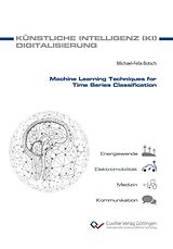 eBook (pdf) Machine Learning Techniques for Time Series Classification de Michael Botsch