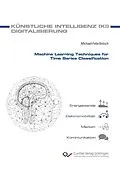 E-Book (pdf) Machine Learning Techniques for Time Series Classification von Michael Botsch