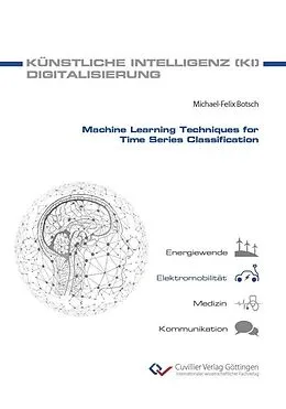 E-Book (pdf) Machine Learning Techniques for Time Series Classification von Michael Botsch