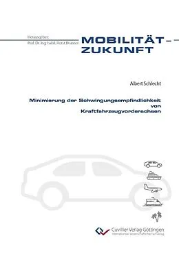 E-Book (pdf) Minimierung der Schwingungsempfindlichkeit von Kraftfahrzeugvorderachsen von Albert Schlecht