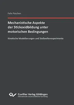E-Book (pdf) Mechanistische Aspekte der Stickoxidbildung unter motorischen Bedingungen Kinetische Modellierungen und Stoßwellenexperimente von Felix Poschen