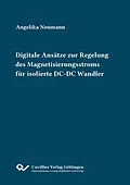 PDF Digitale Ansätze zur Regelung des Magnetisierungsstroms für isolierte DC-DC Wandler von Angelika Neumann