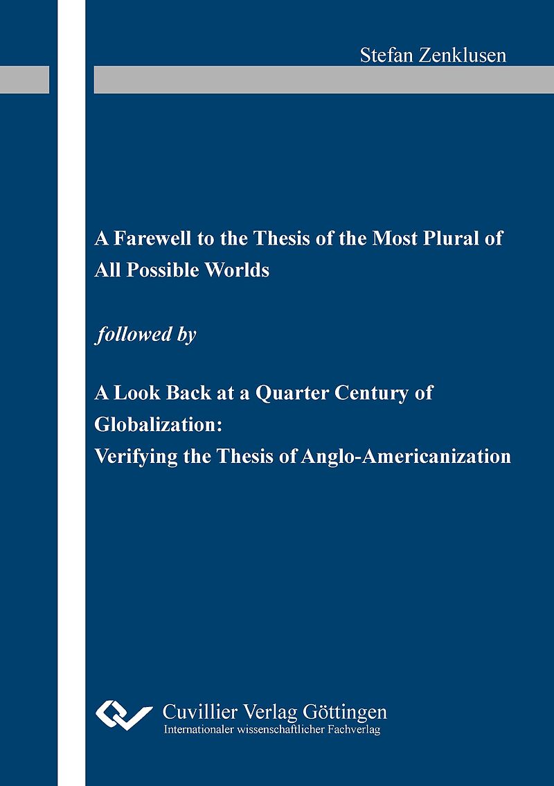  A Farewell to the Thesis of the Most Plural of All Possible Worlds  followed by  A Look Back at a Quarter Century of Globalization: Verifying the Thesis of Anglo-Americanization 