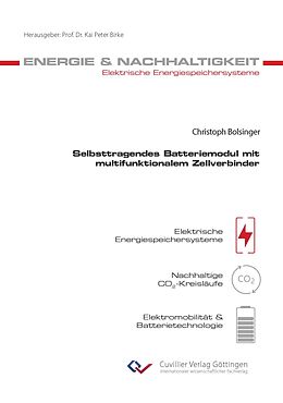 Kartonierter Einband Selbsttragendes Batteriemodul mit multifunktionalem Zellverbinder von Christoph Bolsinger
