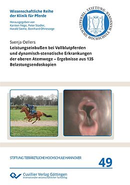 Kartonierter Einband Leistungseinbußen bei Vollblutpferden und dynamisch-stenotische Erkrankungen der oberen Atemwege von Svenja Oellers