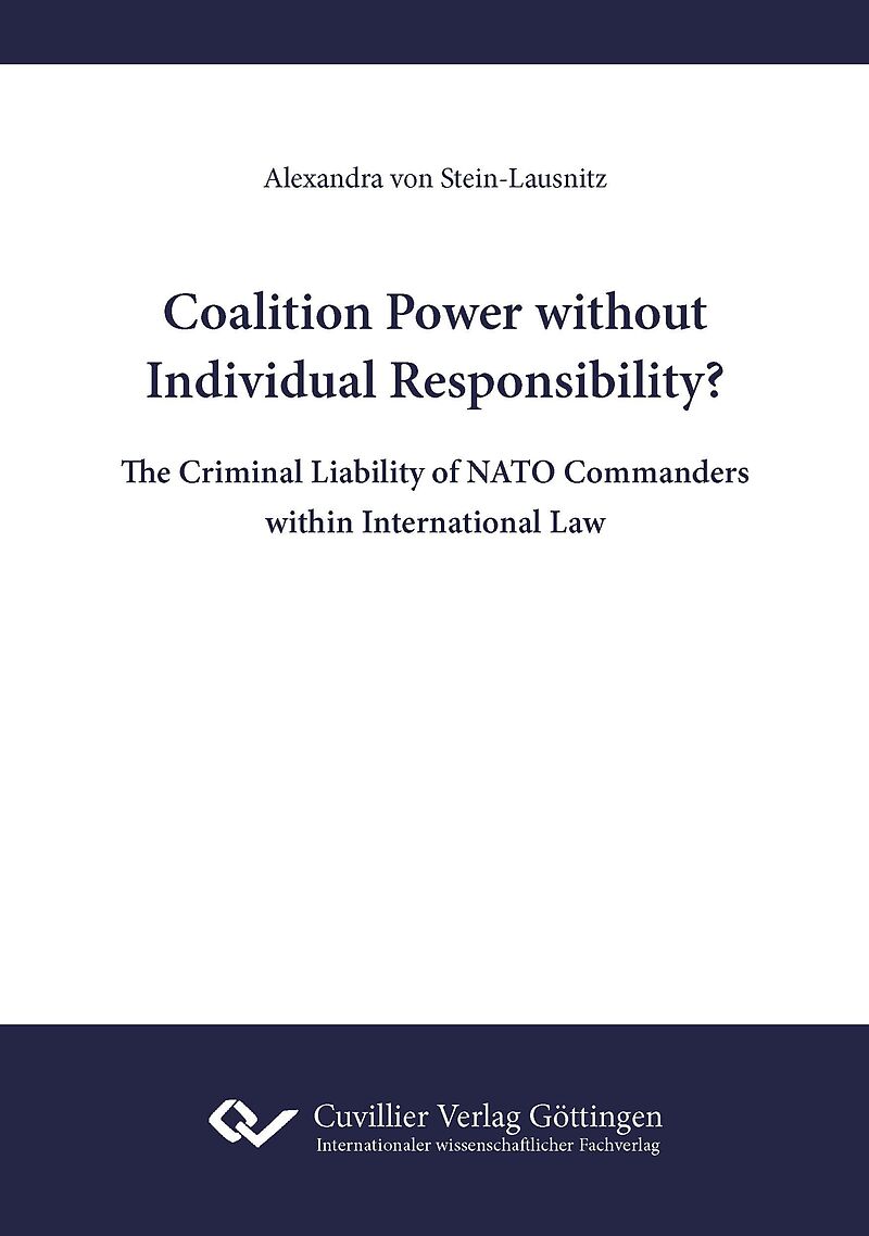 Coalition Power without Individual Responsibility? The Criminal Liability of NATO Commanders within International Law